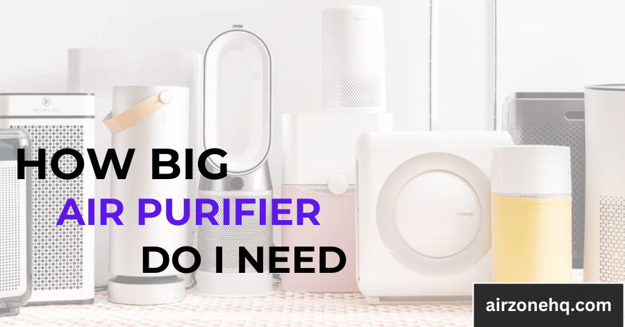 Optimal Air Quality: How Big of an Air Purifier Do I Need?