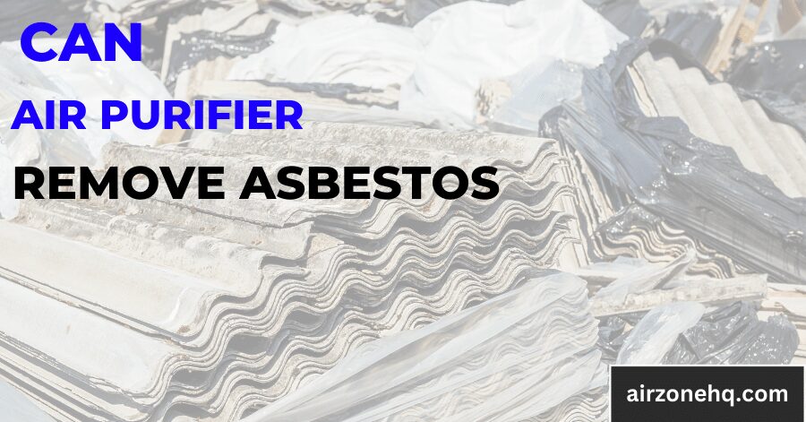 7 Ways Air Purifiers Can Remove Asbestos: Unlocking Clean Air