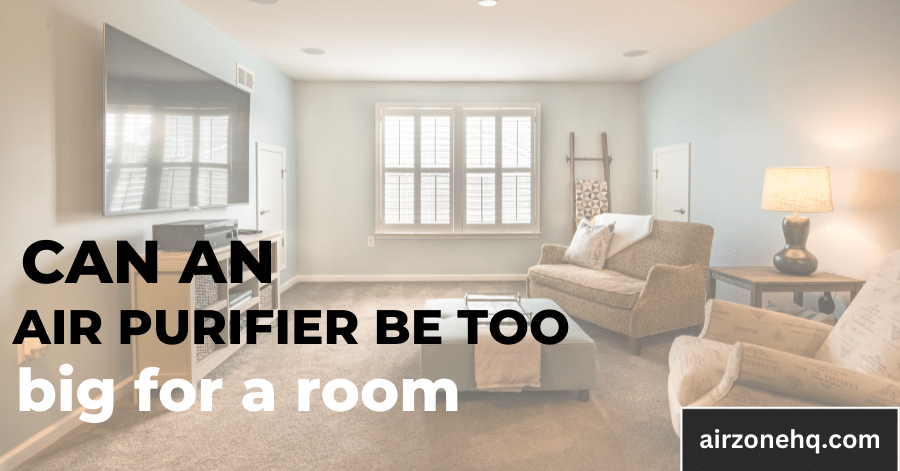 7 Signs: Air Purifier Too Big For Your Room