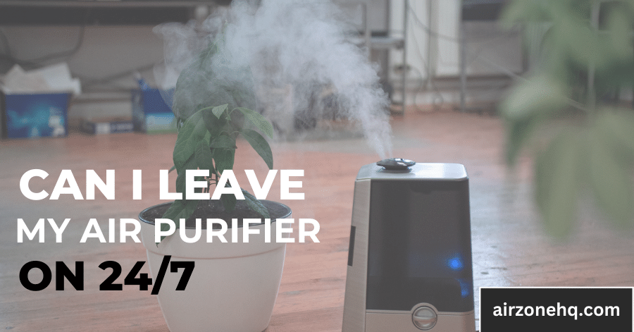 7 Reasons Why You should Leave Your Air Purifier On 24/7