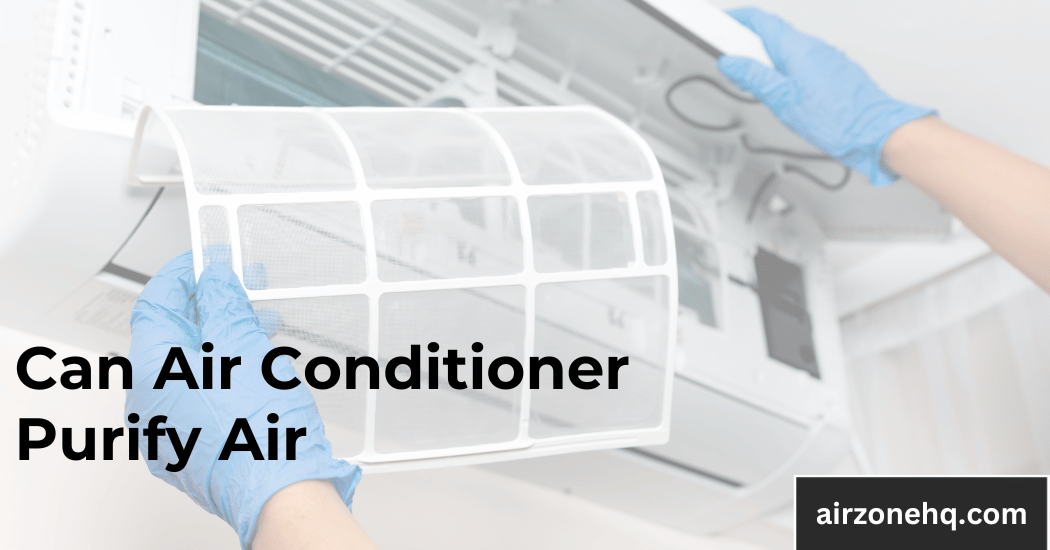 Can Air Conditioner Purify Air? Revealing the Reality