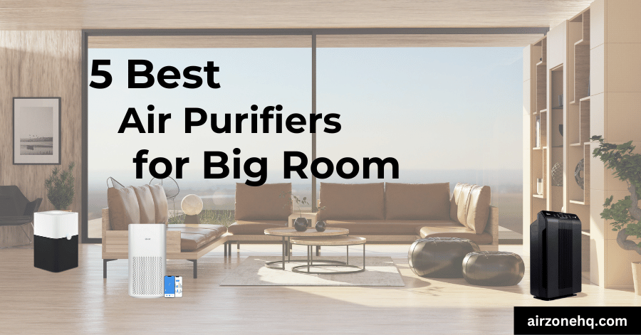 5 Best Air Purifiers for Big Room: How Many Are You Going to Need?